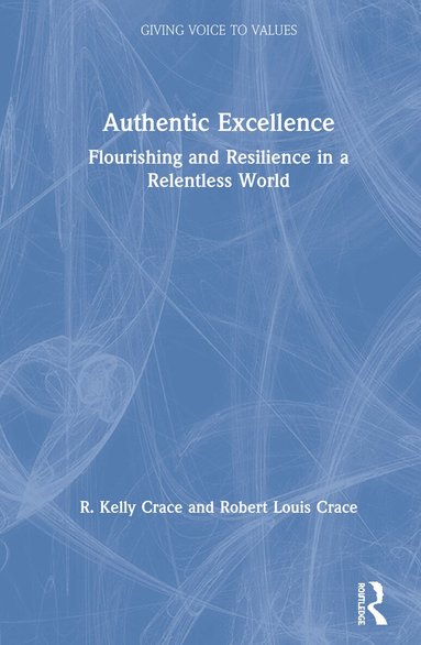 R. Kelly Crace, Robert Louis Crace - Authentic Excellence, Inbunden