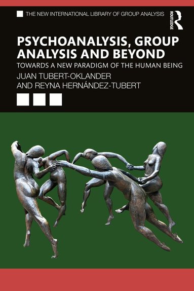Juan Tubert-Oklander, Reyna Hernández-Tubert - Psychoanalysis, Group Analysis, and Beyond, Häftad