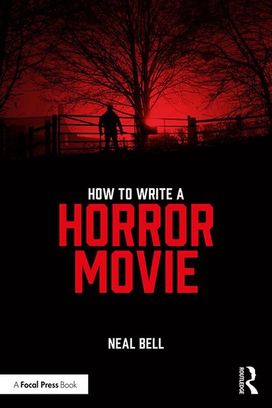 Neal Bell - How To Write A Horror Movie, Häftad