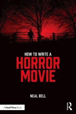 Neal Bell, USA) Bell, Neal (Duke University - How To Write A Horror Movie, Häftad
