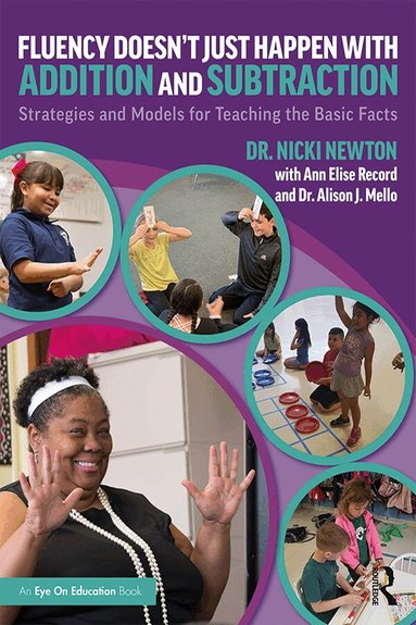 Nicki Newton, Ann Elise Record, Alison J. Mello - Fluency Doesn't Just Happen with Addition and Subtraction, Häftad