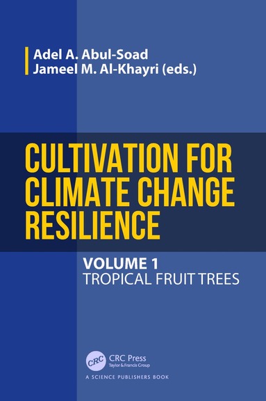 Adel A. Abul-Soad, Jameel M. Al-Khayri - Cultivation for Climate Change Resilience, Volume 1, Inbunden