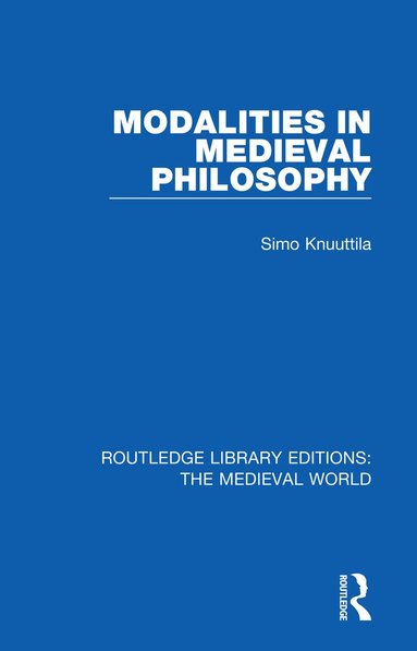 Simo Knuuttila - Modalities in Medieval Philosophy, Häftad