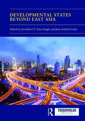 Jewellord T. Nem Singh, Jesse Salah Ovadia - Developmental States beyond East Asia, Inbunden