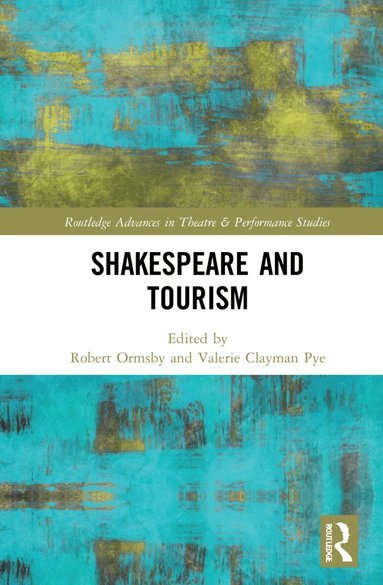 Robert Ormsby, Valerie Clayman Pye - Shakespeare and Tourism, Inbunden