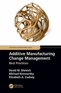 bokomslag Additive Manufacturing Change Management