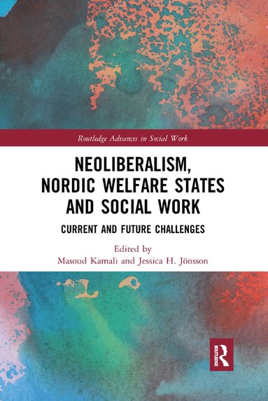 Masoud Kamali, Jessica Jönsson - Neoliberalism, Nordic Welfare States and Social Work, Häftad