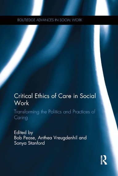 Bob Pease, Anthea Vreugdenhil, Sonya Stanford - Critical Ethics of Care in Social Work, Häftad