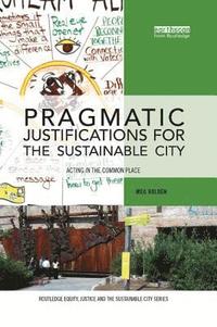 bokomslag Pragmatic Justifications for the Sustainable City