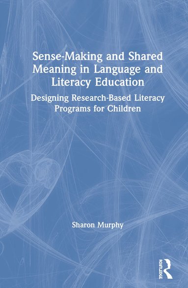 bokomslag Sense-Making and Shared Meaning in Language and Literacy Education