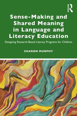 Sense-Making and Shared Meaning in Language and Literacy Education 1