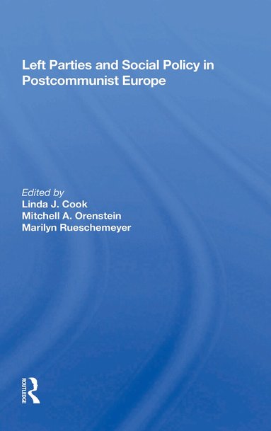 Linda J Cook - Left Parties And Social Policy In Postcommunist Europe, Häftad