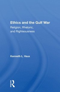 bokomslag Ethics And The Gulf War