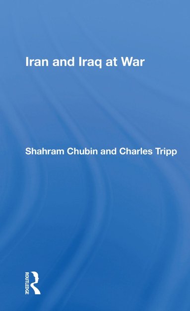 bokomslag Iran And Iraq At War