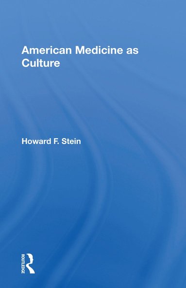 bokomslag American Medicine As Culture