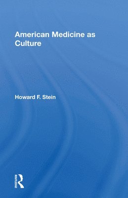 American Medicine As Culture 1