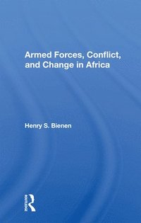 bokomslag Armed Forces, Conflict, And Change In Africa