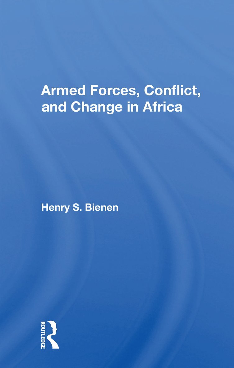 Armed Forces, Conflict, And Change In Africa 1