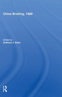 Anthony J. Kane - China Briefing, 1989, Häftad