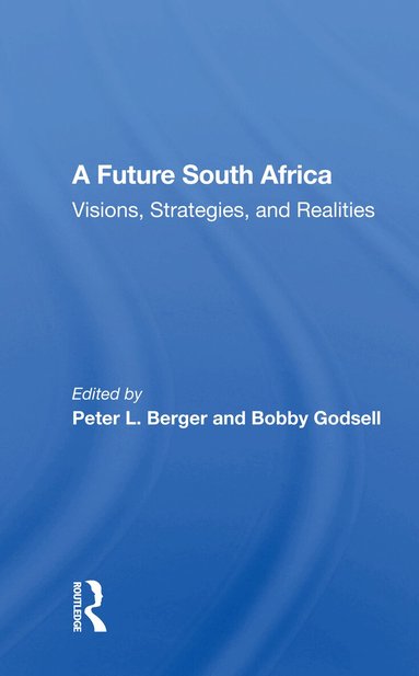 Peter L. Berger - Future South Africa, Häftad