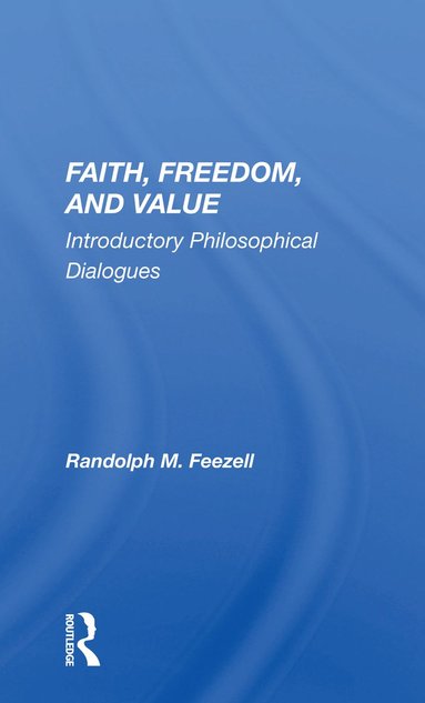 bokomslag Faith, Freedom, and Value