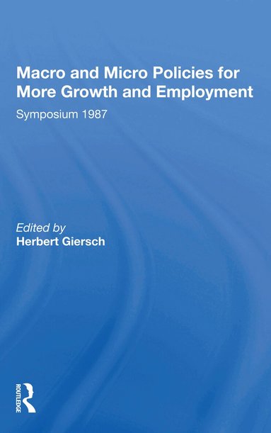 Herbert Giersch - Macro And Micro Policies For More Growth And Employment, Häftad