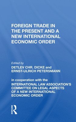 bokomslag Foreign Trade in the Present and a New International Economic Order