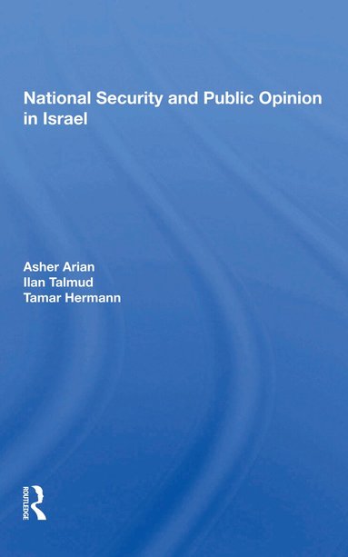 Asher Arian - National Security And Public Opinion In Israel, Häftad