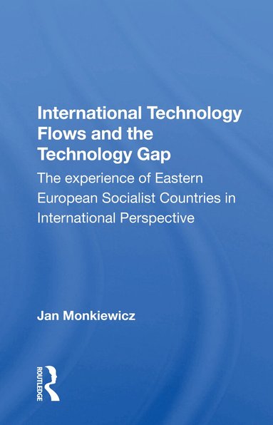 Jan Monkiewicz - International Technology Flows and the Technology Gap, Häftad