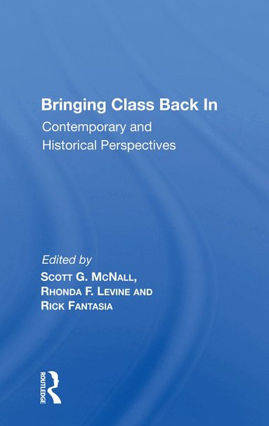 Scott G. McNall - Bringing Class Back In, Häftad