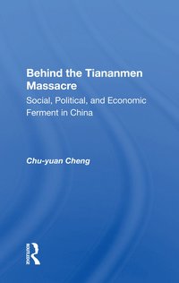 bokomslag Behind The Tiananmen Massacre