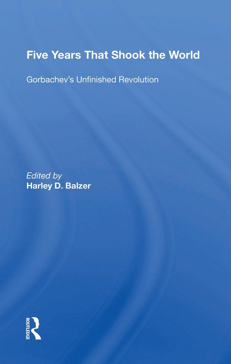 Harley D. Balzer - Five Years That Shook the World, Häftad