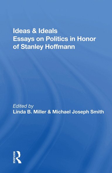 Stanley Hoffmann, Linda B. Miller, Michael Joseph Smith - Ideas And Ideals, Häftad