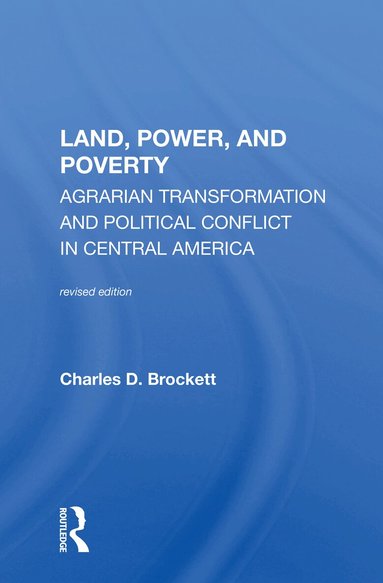 Charles D. Brockett - Land, Power, And Poverty, Häftad
