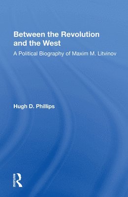 Hugh D. Phillips - Between The Revolution And The West, Häftad