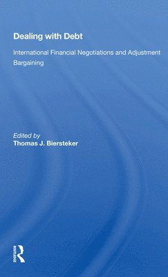 Thomas J. Biersteker - Dealing With Debt, Häftad
