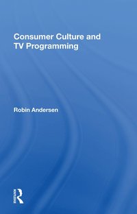 bokomslag Consumer Culture And Tv Programming