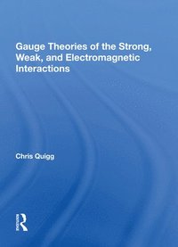 bokomslag Gauge Theories Of Strong, Weak, And Electromagnetic Interactions