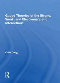 bokomslag Gauge Theories Of Strong, Weak, And Electromagnetic Interactions