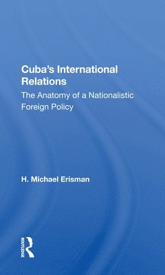 H. Michael Erisman - Cuba's International Relations, Häftad