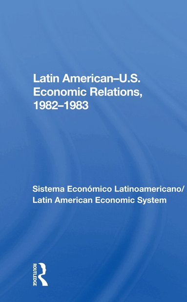 Avraham Sela - Latin American-u.s. Economic Relations, 1982-1983, Häftad