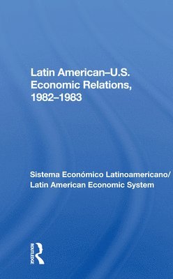 Latin American-u.s. Economic Relations, 1982-1983 1