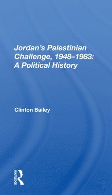 Jordan's Palestinian Challenge, 1948-1983 1