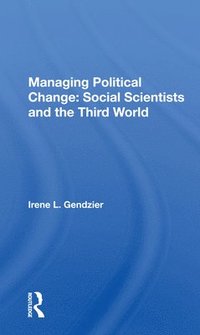 bokomslag Managing Political Change: Social Scientists and the Third World