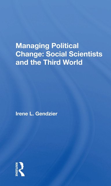 bokomslag Managing Political Change: Social Scientists and the Third World