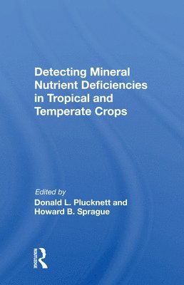 Detecting Mineral Nutrient Deficiencies In Tropical And Temperate Crops 1