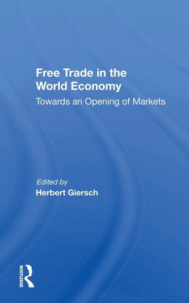 Herbert Giersch - Free Trade In The World Economy, Häftad