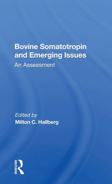 bokomslag Bovine Somatotropin And Emerging Issues