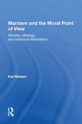 bokomslag Marxism And The Moral Point Of View