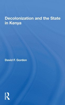 bokomslag Decolonization And The State In Kenya